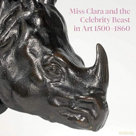 Miss Clara and the Celebrity Beast in Art, 1500-1860 - Helen Cowie [KSIĄŻKA]