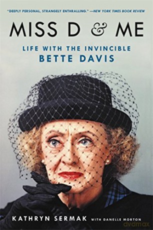 Miss D and Me: Life with the Invincible Bette Davis - Danelle Morton [KSIĄŻKA]