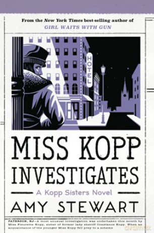 Miss Kopp Investigates, 7 (Kopp Sisters Novel) - Amy Stewart [KSIĄŻKA]