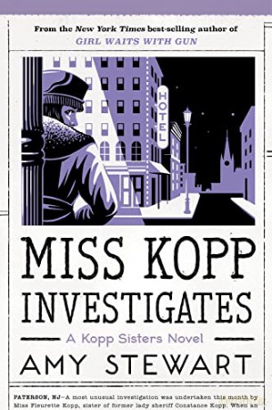 Miss Kopp Investigates: 7 (Kopp Sisters Novel) - Amy Stewart [KSIĄŻKA]