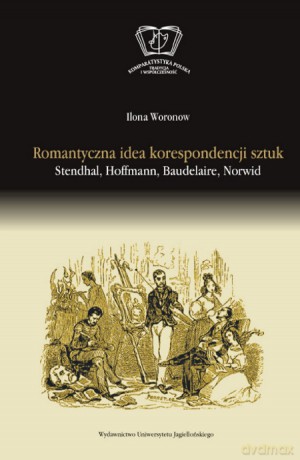 Romantyczna idea korespondencji sztuk. Stendhal, Hoffman, Baudleaire, Norwid [KSIĄŻKA]