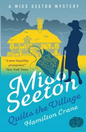 Miss Seeton Quilts the Village (A Miss Seeton Mystery Book 22) - Hamilton Crane [KSIĄŻKA]