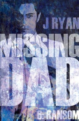 Missing Dad 6: Ransom - J Ryan [KSIĄŻKA]