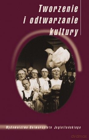 Tworzenie i odtwarzanie kultury. Tradycja jako wymiar zmian społecznych [KSIĄŻKA]