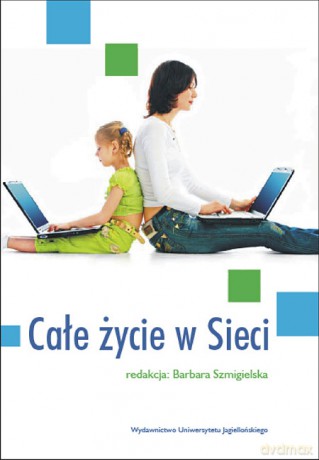 Całe życie w Sieci [KSIĄŻKA]