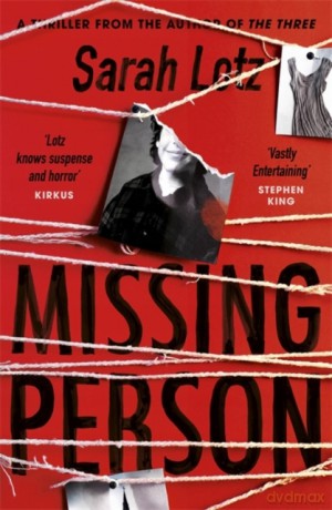 Missing Person: 'I can feel sorry sometimes when a books ends. Missing Person was one of those books' - Stephen King - Sarah Lotz [KSIĄŻKA]
