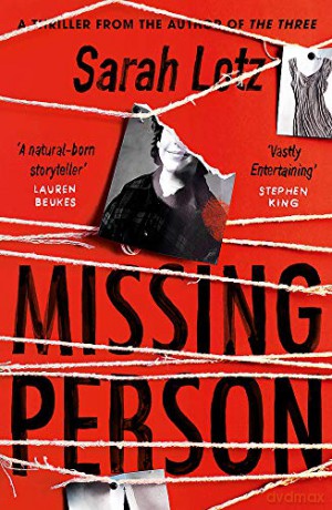 Missing Person: 'I can feel sorry sometimes when a books ends. Missing Person was one of those books' - Stephen King - Sarah Lotz [KSIĄŻKA]