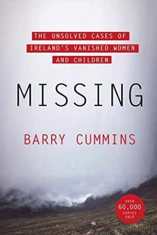 Missing: The Unsolved Cases of Ireland's Vanished Women and Children - Barry Cummins [KSIĄŻKA]