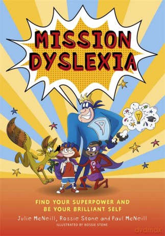 Mission Dyslexia: Find Your Superpower and Be Your Brilliant Self - Julie McNeill [KSIĄŻKA]