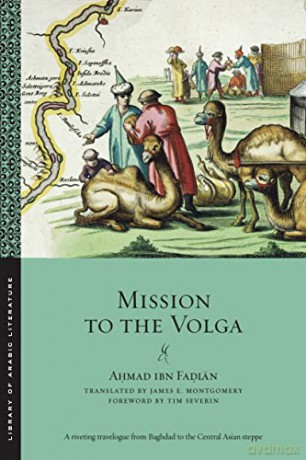 Mission to the Volga: 28 (Library of Arabic Literature) - James Montgomery [KSIĄŻKA]