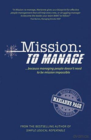 Mission: To Manage: Because managing people doesn't need to be mission impossible - Marianne [KSIĄŻKA]