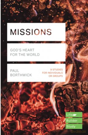 Missions (Lifebuilder Study Guides): God's Heart for the World (Lifebuilder Bible Study Guides) (Lifebuilder Bible Study Guides, 122) - Paul Borthwick [KSIĄŻKA]