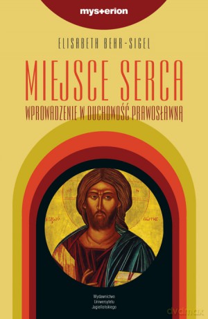 Miejsce serca. Wprowadzenie w duchowość prawosławną [KSIĄŻKA]