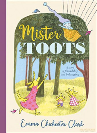 Mister Toots: A beautiful story of kindness and compassion from the highly regarded creator of Blue Kangaroo - Emma Chichester Clark [KSIĄŻKA]