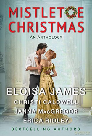 Mistletoe Christmas: An Anthology - Christi Caldwell [KSIĄŻKA]