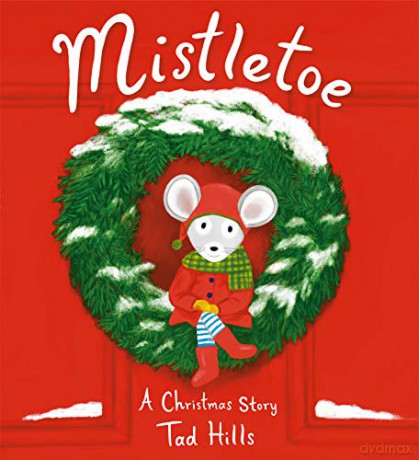 Mistletoe: A Christmas Story - Tad Hills [KSIĄŻKA]