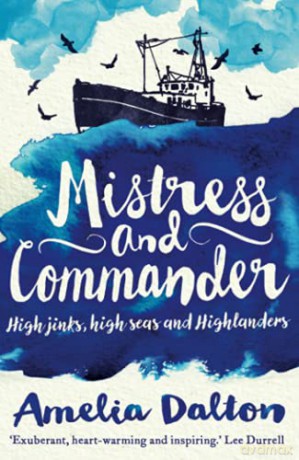 Mistress and Commander: High Jinks, High Seas and Highlanders - Amelia Dalton [KSIĄŻKA]