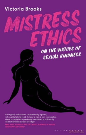 Mistress Ethics: On the Virtues of Sexual Kindness - Victoria Brooks [KSIĄŻKA]
