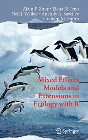 Mixed Effects Models and Extensions in Ecology with R (Statistics for Biology and Health) - Alain Zuur [KSIĄŻKA]