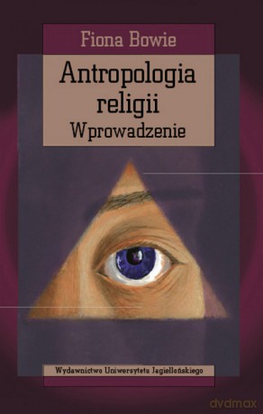 Antropologia religii. Wprowadzenie [KSIĄŻKA]