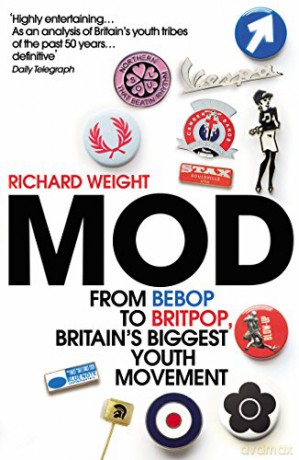 MOD: From Bebop to Britpop, Britain's Biggest Youth Movement - Richard Weight [KSIĄŻKA]