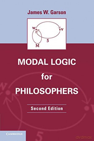 Modal Logic for Philosophers - James W. Garson [KSIĄŻKA]