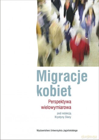 Migracje kobiet. Perspektywa wielowymiarowa [KSIĄŻKA]