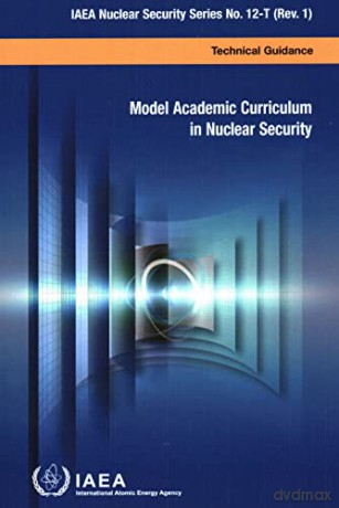 Model Academic Curriculum in Nuclear Security (IAEA Nuclear Security Series) - Iaea [KSIĄŻKA]