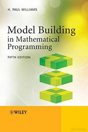 Model Building in Mathematical Programming, 5th Edition - H. Paul Williams [KSIĄŻKA]