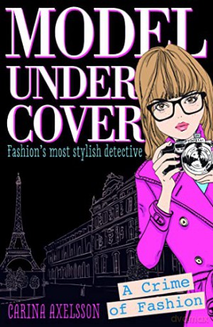 Model Under Cover - A Crime of Fashion (Model Under Cover #1): 01 - Carina Axelsson [KSIĄŻKA]