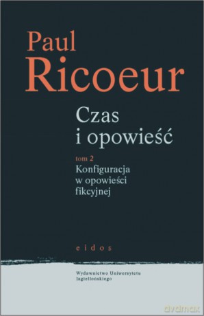 Czas i opowieść. Tom 2. Konfiguracja w opowieści fikcyjnej [KSIĄŻKA]