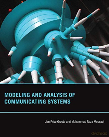 Modeling and Analysis of Communicating Systems (The MIT Press) - Jan Friso Groote [KSIĄŻKA]