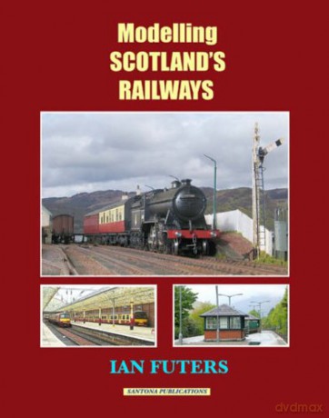 Modelling Scotland's Railways - Ian Futers [KSIĄŻKA]