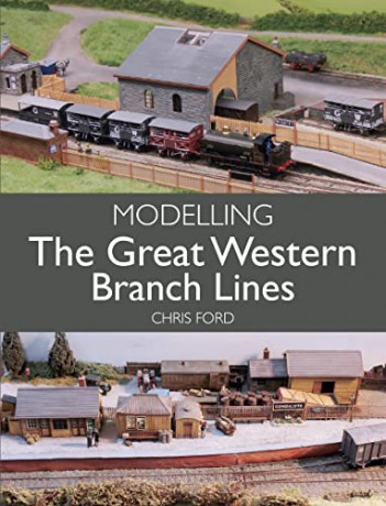Modelling the Great Western Branch Lines - Chris Ford [KSIĄŻKA]