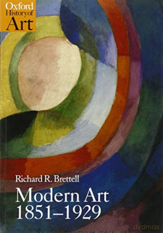 Modern Art 1851-1929 Capitalism and Representation (Oxford History of Art) - Richard Brettell [KSIĄŻKA]