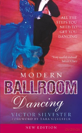 Modern Ballroom Dancing: All the steps you need to get you dancing - Victor Silvester [KSIĄŻKA]