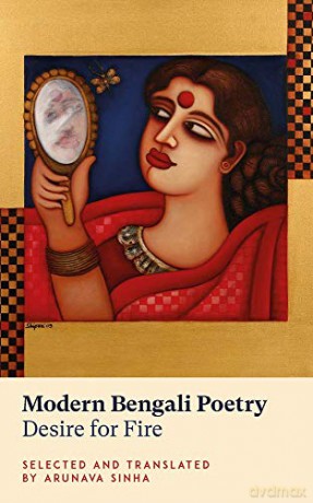 Modern Bengali Poetry: Desire for Fire - Arunava Sinha [KSIĄŻKA]