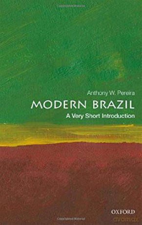 Modern Brazil: A Very Short Introduction (Very Short Introductions) - Anthony W. Pereira [KSIĄŻKA]