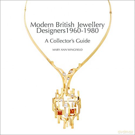 Modern British Jewellery Designers: A Collector's Guide - Mary Ann Wingfield [KSIĄŻKA]