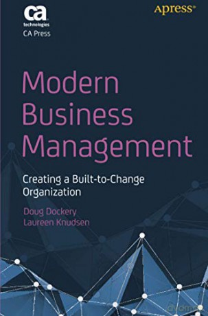 Modern Business Management: Creating a Built-to-Change Organization - Doug Dockery [KSIĄŻKA]