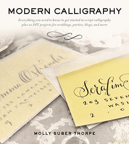 Modern Calligraphy: Everything You Need to Know to Get Started in Script Calligraphy - Suber Molly Thorpe [KSIĄŻKA]