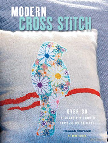 Modern Cross Stitch: Over 30 fresh and new counted cross-stitch patterns - Hannah Sturrock [KSIĄŻKA]