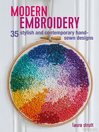 Modern Embroidery: 35 stylish and contemporary hand-sewn designs - Laura Strutt [KSIĄŻKA]