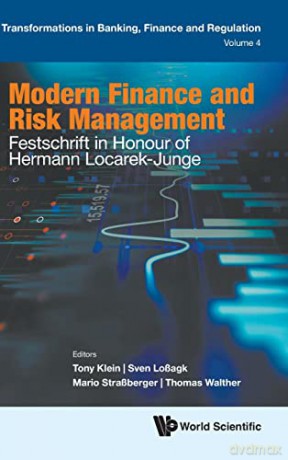Modern Finance And Risk Management: Festschrift In Honour Of Hermann Locarek-junge: 0 (Transformations In Banking, Finance And Regulation) - Tony Klein [KSIĄŻKA]