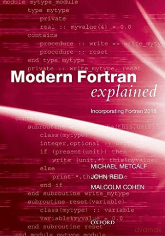 Modern Fortran Explained: Incorporating Fortran 2018 (Numerical Mathematics and Scientific Computation) - Michael Metcalf [KSIĄŻKA]