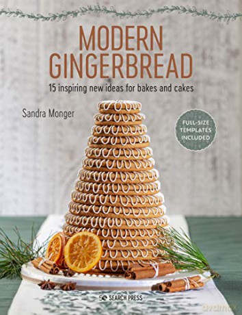 Modern Gingerbread: 15 inspiring new ideas for bakes and cakes - Sandra Monger [KSIĄŻKA]