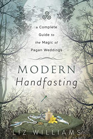 Modern Handfasting: A Complete Guide to the Magic of Pagan Weddings - Liz Williams [KSIĄŻKA]
