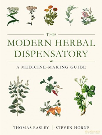 Modern Herbal Dispensatory: A Medicine-Making Guide - Thomas Easley [KSIĄŻKA]