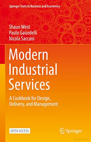 Modern Industrial Services: A Cookbook for Design, Delivery, and Management (Springer Texts in Business and Economics) - Shaun West [KSIĄŻKA]