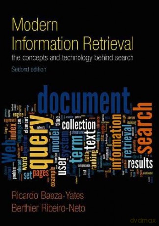 Modern Information Retrieval: The Concepts and Technology behind Search - Ricardo Baeza-Yates [KSIĄŻKA]